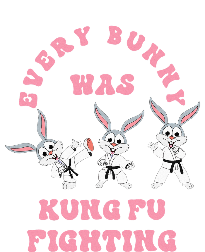 Every Bunny Was Kung Fu Fighting Karate Easter Rabbit Funny T-Shirt