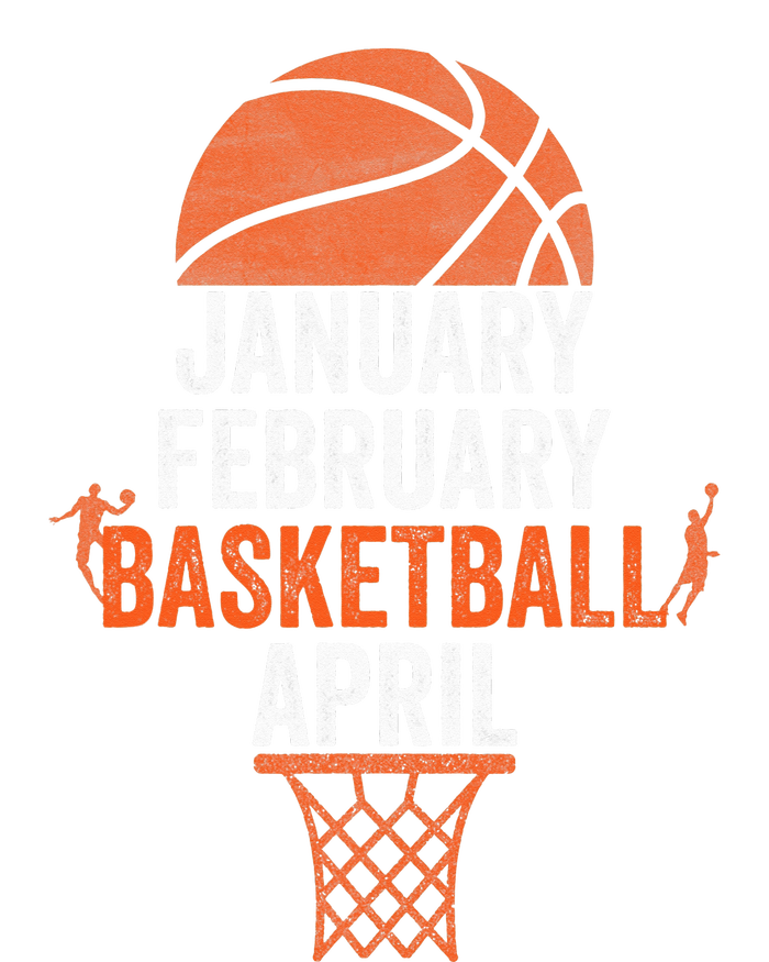 January February Basketball April College March Basketball T-Shirt