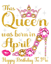 This Queen Was Born In April High Heel Happy Birthday Queen Tall Long Sleeve T-Shirt