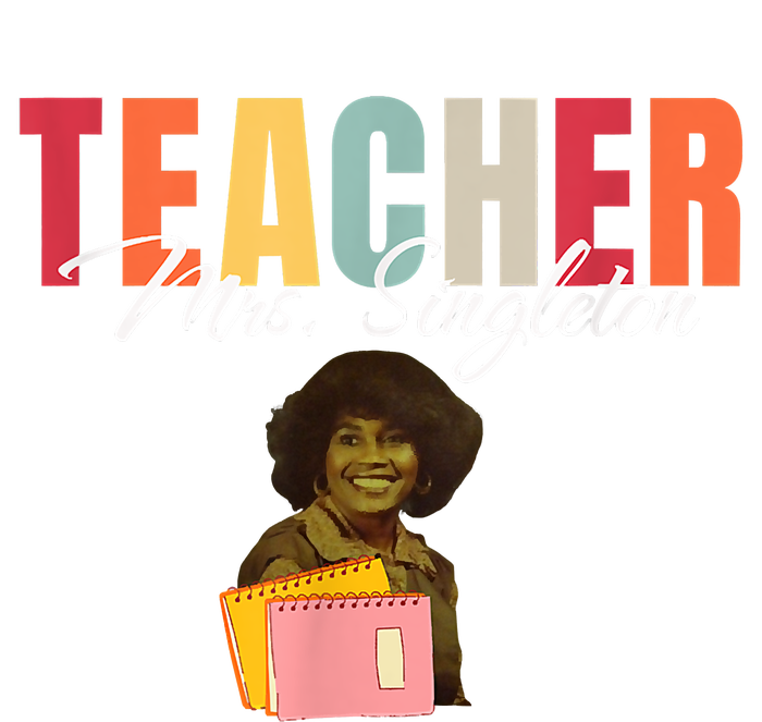 Teacher Mrs. Singleton Loving Mom And Mentor T-Shirt