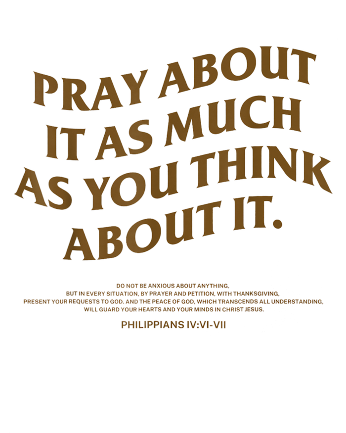 Pray About It As Much As You Think About It Sweatshirt Cinch Pack Bag