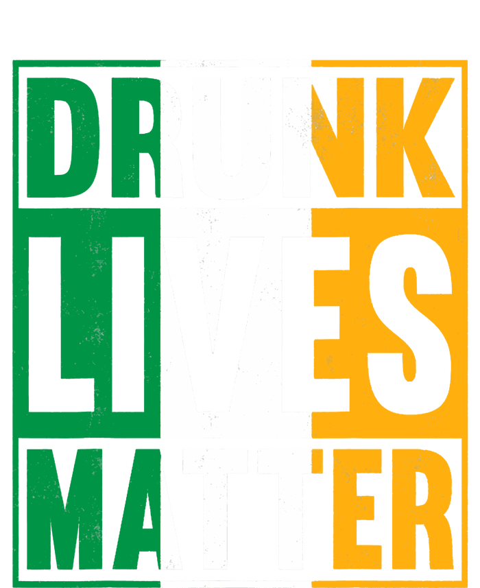 Drunk Lives Matter St Patricks Day Irish Flag Tall Hoodie