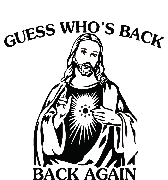 Jesus Guess Who's Back Again Funny Quotes Easter T-Shirt