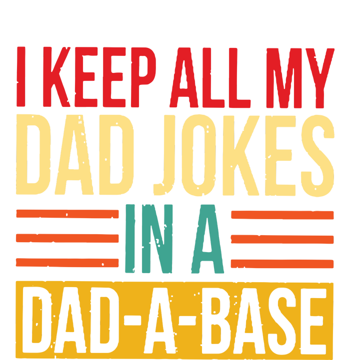 Retro Sayings I Keep All My Dad Jokes In A Dad A Base Women's T-Shirt