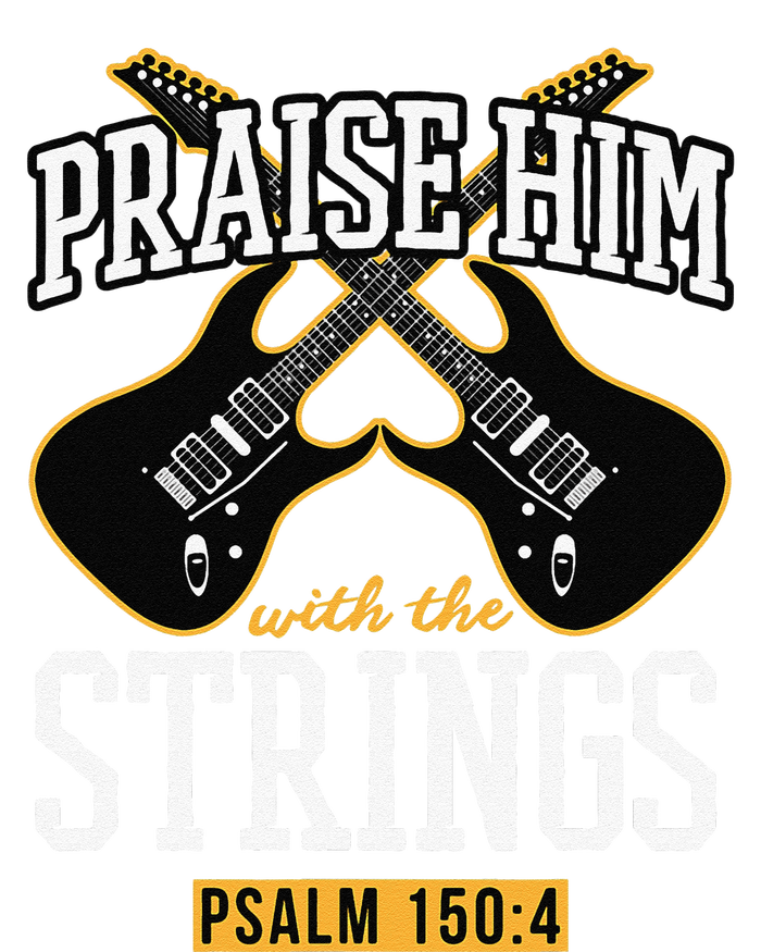 Praise Him With The Strings Guitar Christian Gift T-Shirt