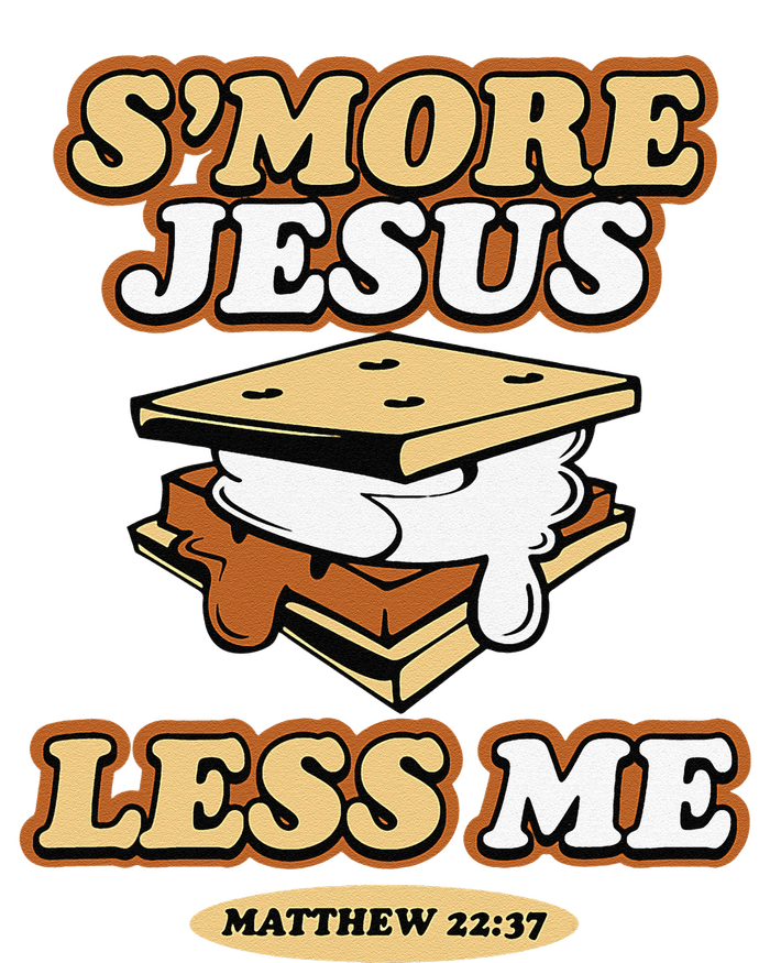 SMore Jesus Less Me Matthew 22 37 Christian Bible Verse Love T-Shirt