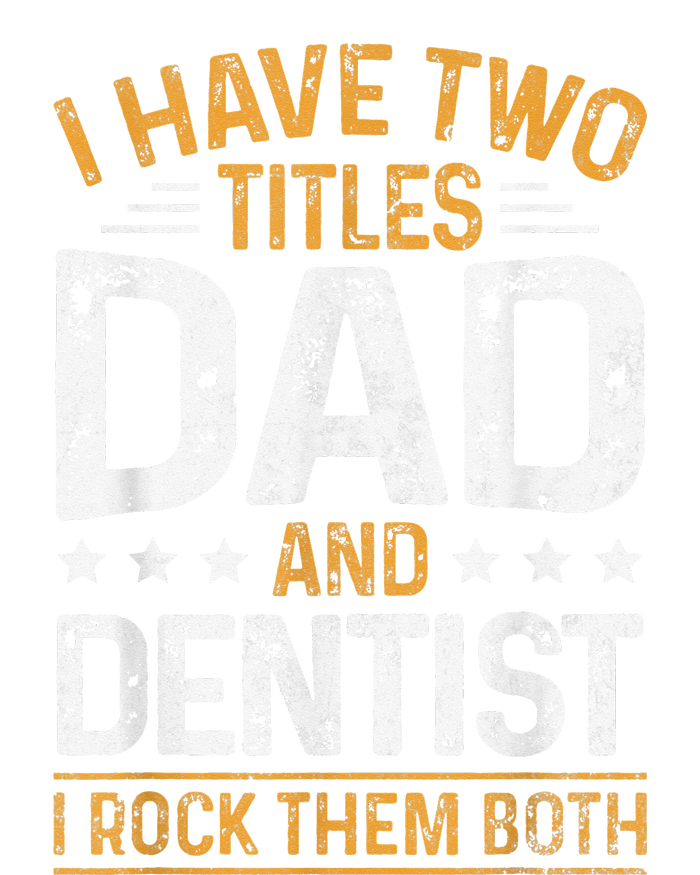 Dentist Dad Father's Day Dental Hygienist Novelty T-Shirt