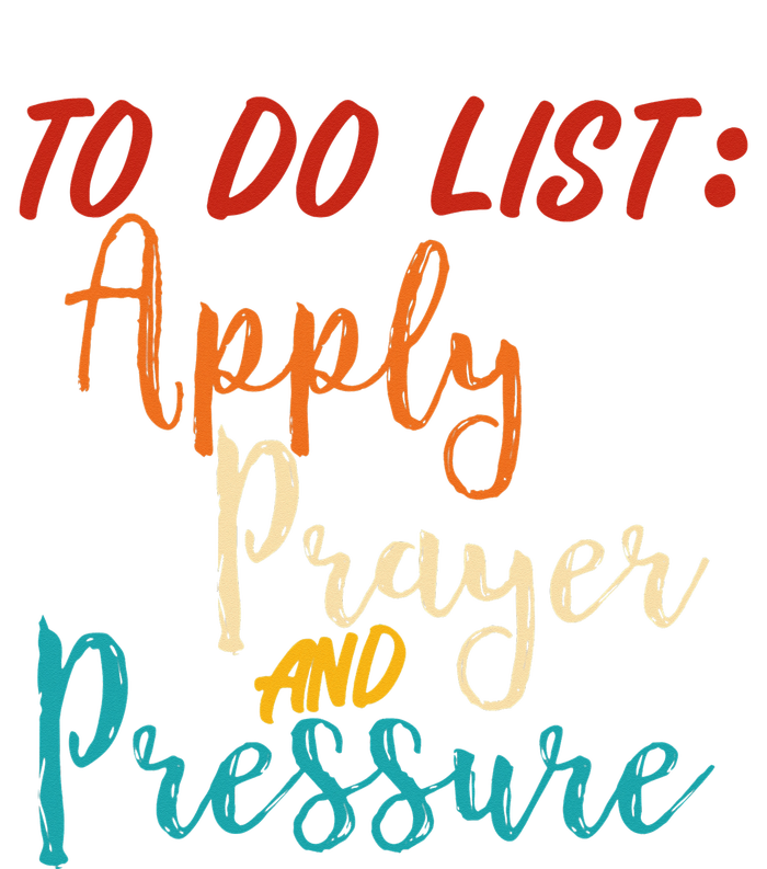 To Do List Apply Prayer And Pressure Retro Tank Top