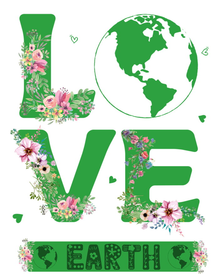 Floral Love Earth Day Love World Earth Day Awareness Gift T-Shirt