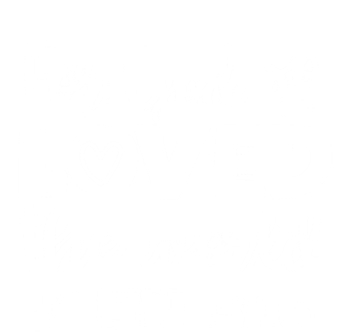 For God So Loved The World Bible Verse Holy Religious Week Gift Toddler Sweatshirt