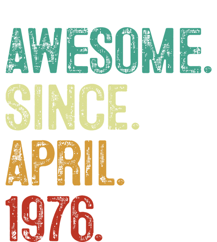 47 Years Old Awesome Since April 1976 47th Birthday T-Shirt