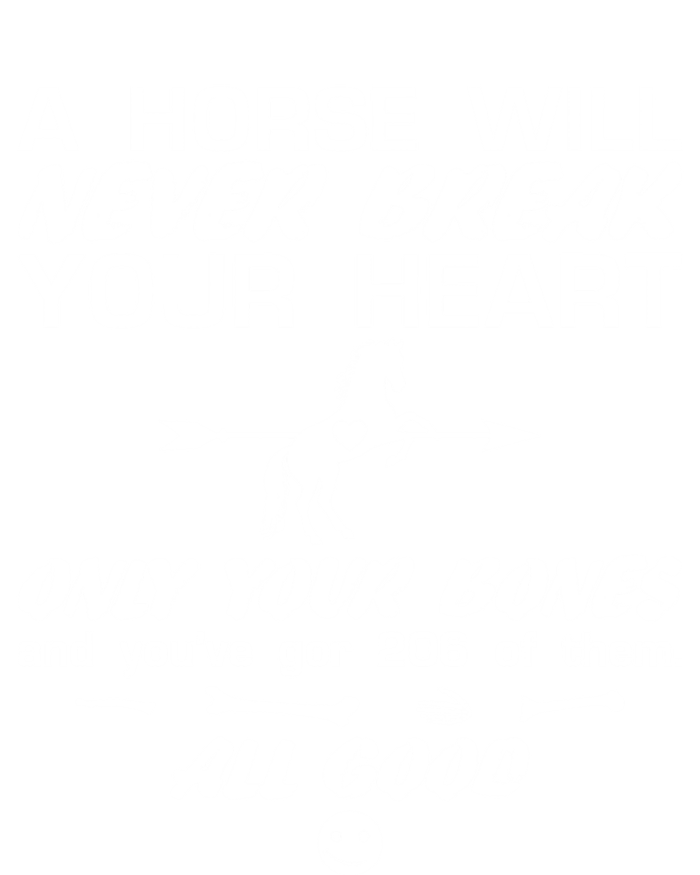 Funny Horse Owner Cute Horse Will Never Break Your Heart Gift Ladies Long Sleeve Shirt