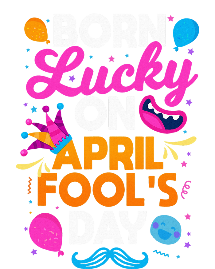 Born Lucky On April Fool's Day Prankster Prank Sarcasm Premium Hoodie