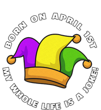 Born on April 1st My Whole Life Is A Joke - April Fool's Day T-Shirt