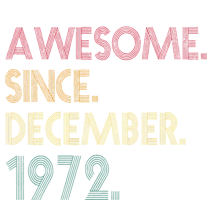 Awesome Since December 1972 50th Birthday Gift 50 Years Old Women's Crop Top Tee