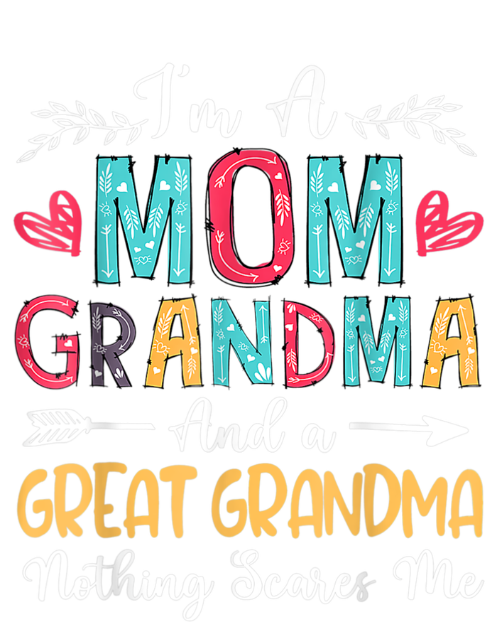 I'm A Mom Grandma And A Great Grandma Nothing Scares Me T-Shirt