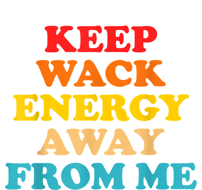 Keep Wack Energy Away From Me Quote Kids Long Sleeve Shirt