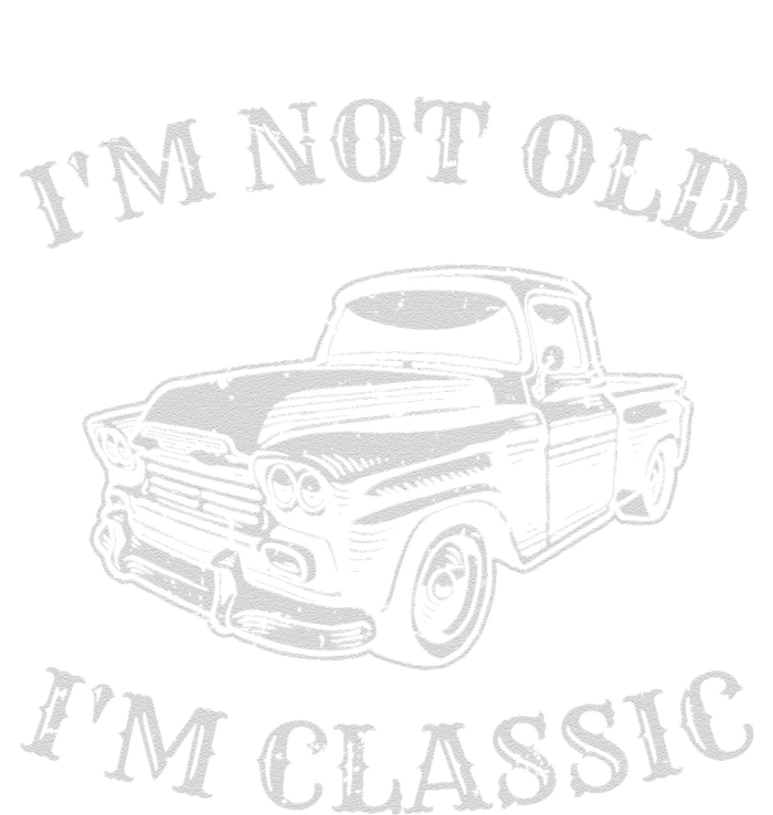 I'm Not Old I'm A Classic Vintage Car Truck Birthday T-Shirt