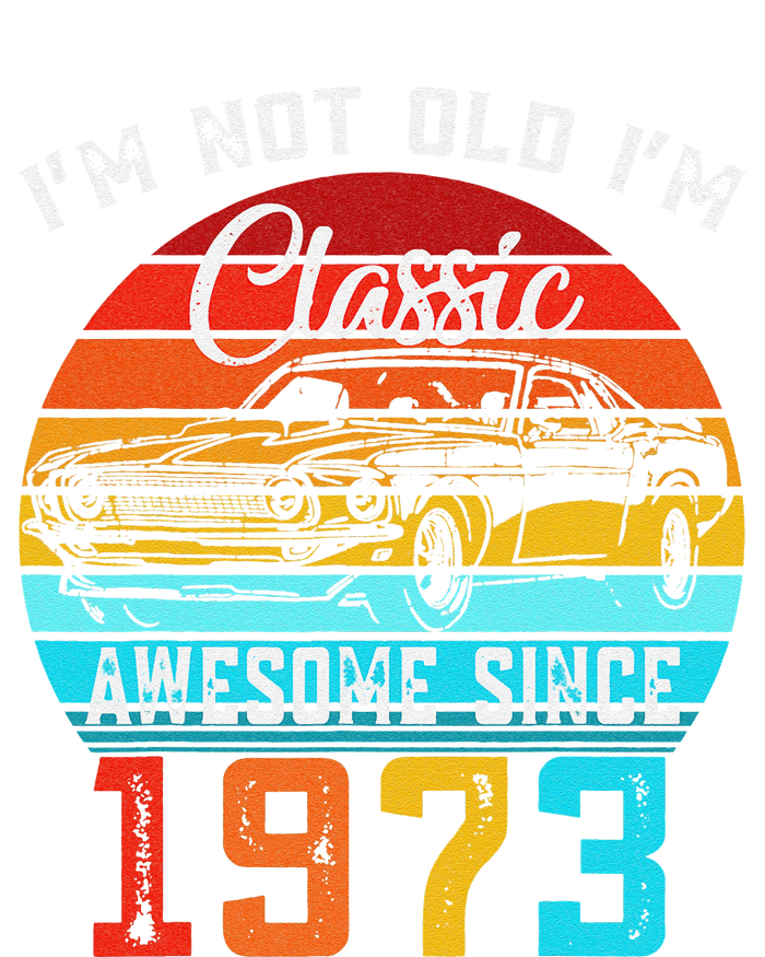 I'm Not Old I'm Classic Funny Car Vintage Awesome Since 1973 Toddler Fine Jersey T-Shirt