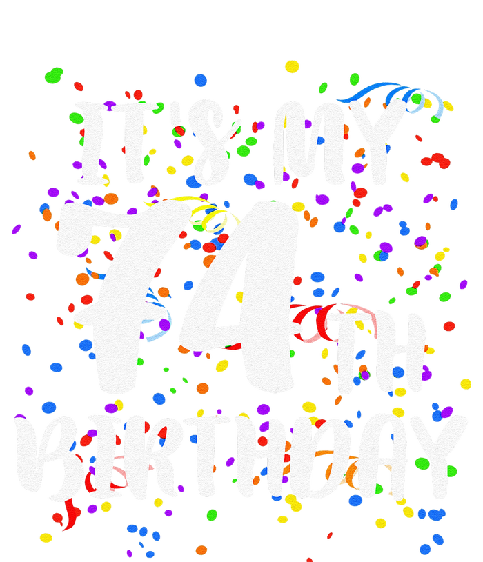 Its My 74th Birthday Happy Birthday Funny Gift Performance Long Sleeve Polo