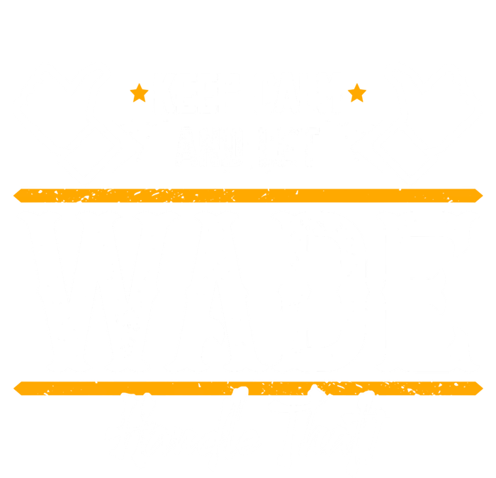 Wade Keep Calm And Let Wade Handle That Gift T-Shirt