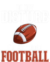 Please Do Not Disturb I'm Watching Football Funny Gift Poster