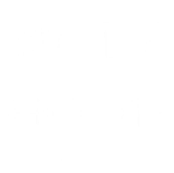 Pray With Me Dont Play With Me Holy With A Hint Of Hood Cute Gift Toddler Sweatshirt