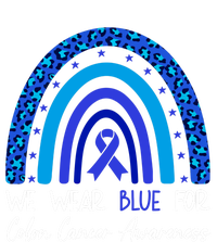 We Wear Blue For Colon Cancer Awareness Colorectal Rainbow Meaningful Gift T-Shirt