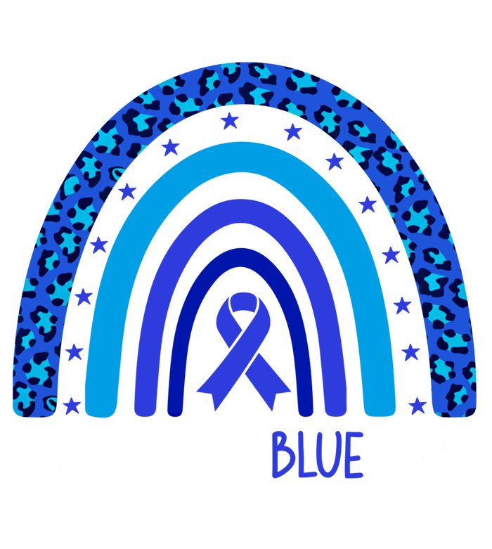 We Wear Blue For Colon Cancer Awareness Colorectal Rainbow Meaningful Gift T-Shirt