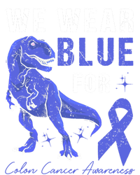 We Wear Blue For Colon Cancer Awareness Tgiftrex Dino Meaningful Gift T-Shirt