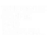 Weekends Coffee And Baseball Baseball Mom Gift Tall Long Sleeve T-Shirt