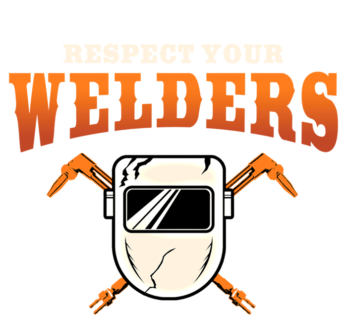 Welder Funny Gift Funny Welding Respect Your Weld Cool Gift T-Shirt