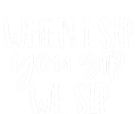 When I Sip You Sip We Sip Funny Bachelorette Bridal Party Gift T-Shirt