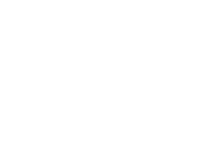 When I Sip You Sip We Sip Funny Bachelorette Bridal Party Gift T-Shirt