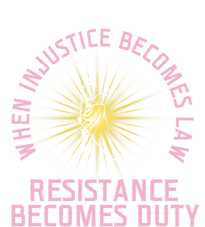 When Injustice Becomes Law Resistance Becomes Duty Quote Tee Meaningful Gift Poster