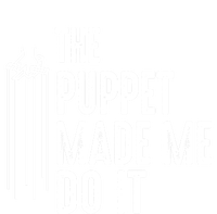 Puppet Made Me Do It Gift Ventriloquist Dummy Gift Entertainer Gift T-Shirt