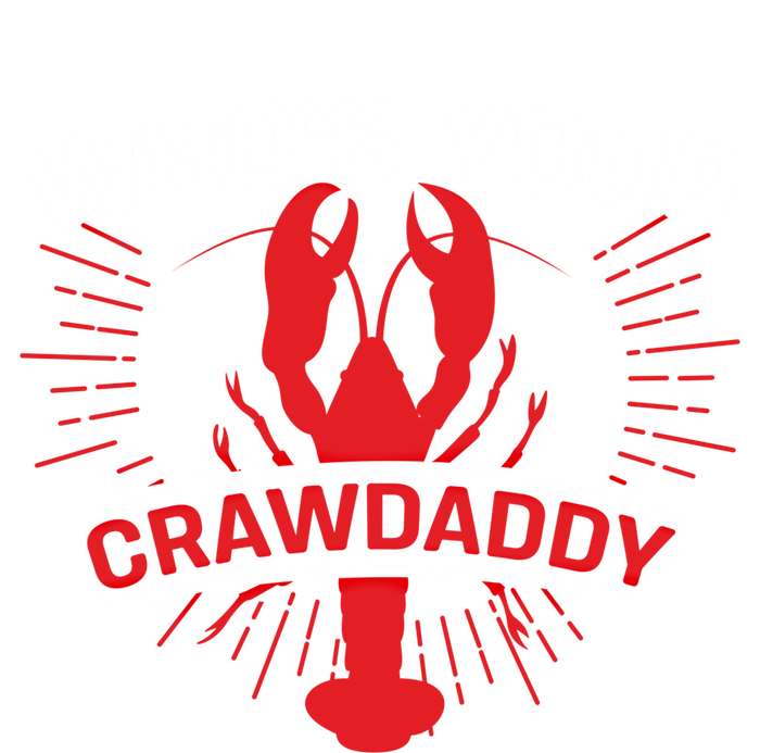 Who's Your Crawdaddy Funny Crawfish Boil Mardi Gras Gift T-Shirt