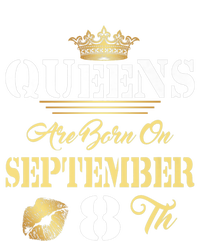 Queens Are Born On September 8th Sept Birthday Pride Meaningful Gift T-Shirt