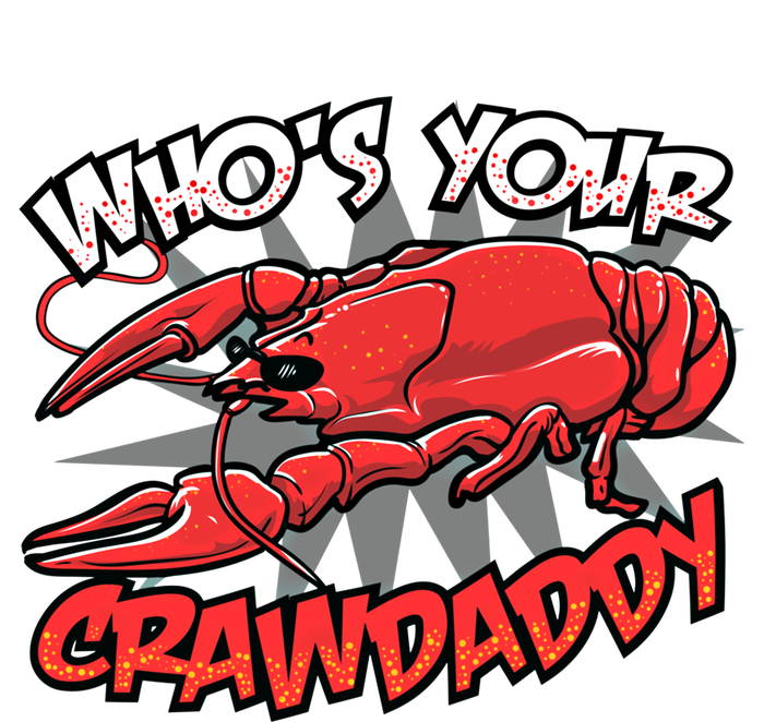 Who's Your Crawdaddy Funny New Orleans Crawfish Novelty Gift T-Shirt