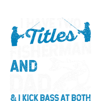 Father's Day Funny I Have Two Titles Fisherman And Father Gift Fishing Dad T-Shirt