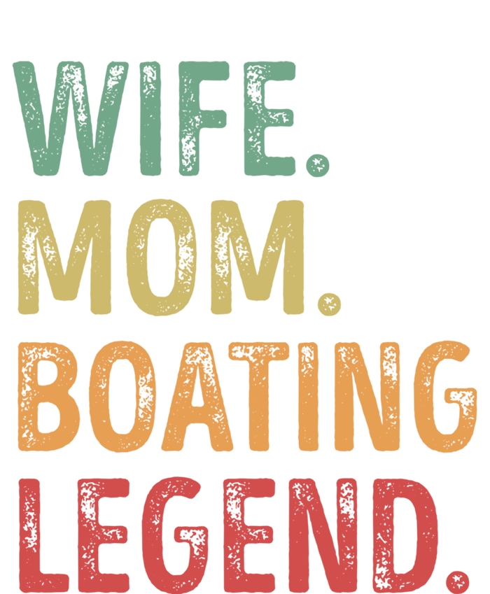 Wife Mom Boating Legend Gift T-Shirt