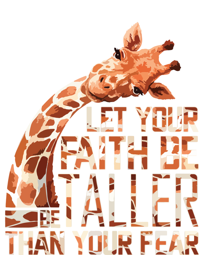 Let Your Faith Be Taller Than Your Fear Giraffe T-Shirt