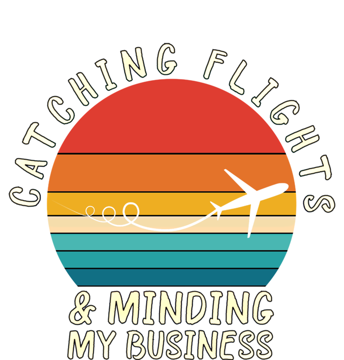 Wo Catching Flights And Minding My Business Gift Women's T-Shirt