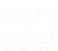 Worlds Okayest Assistant Principal Funny Assistant Principal Cool Gift T-Shirt