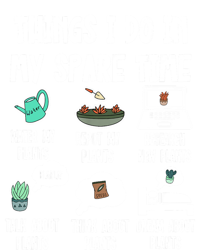 Things I Do In My Spare Time Funny Plant Lover, Gardening Hoodie