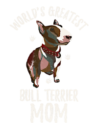 World's Greatest Bull Terrier Mom Funny Dog Mama Bully Lover Meaningful Gift Premium T-Shirt