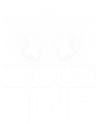 Shut Up Liver You Are Fine Cool Gift Full-Length Apron With Pockets