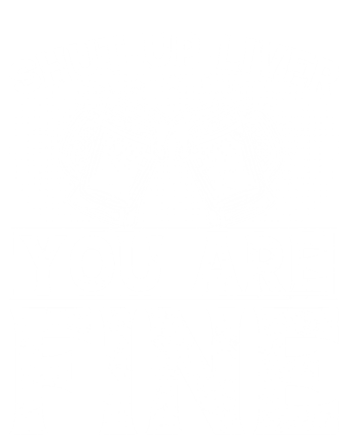 Shut Up Liver You Are Fine Cool Gift Full-Length Apron With Pockets