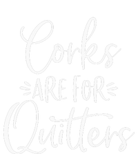 Corks Are For Quitters Funny Trip Winery Tasting Women T-Shirt