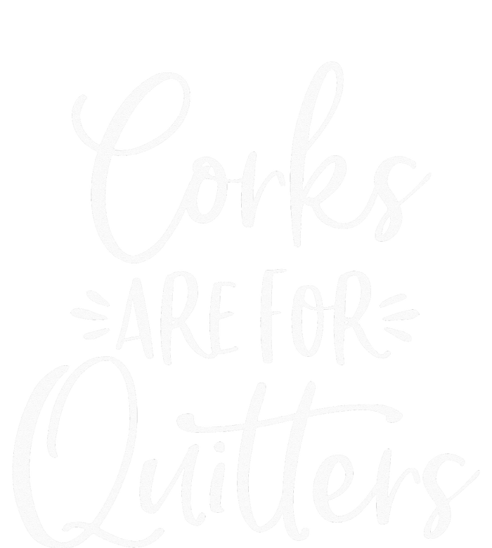 Corks Are For Quitters Funny Trip Winery Tasting Women T-Shirt